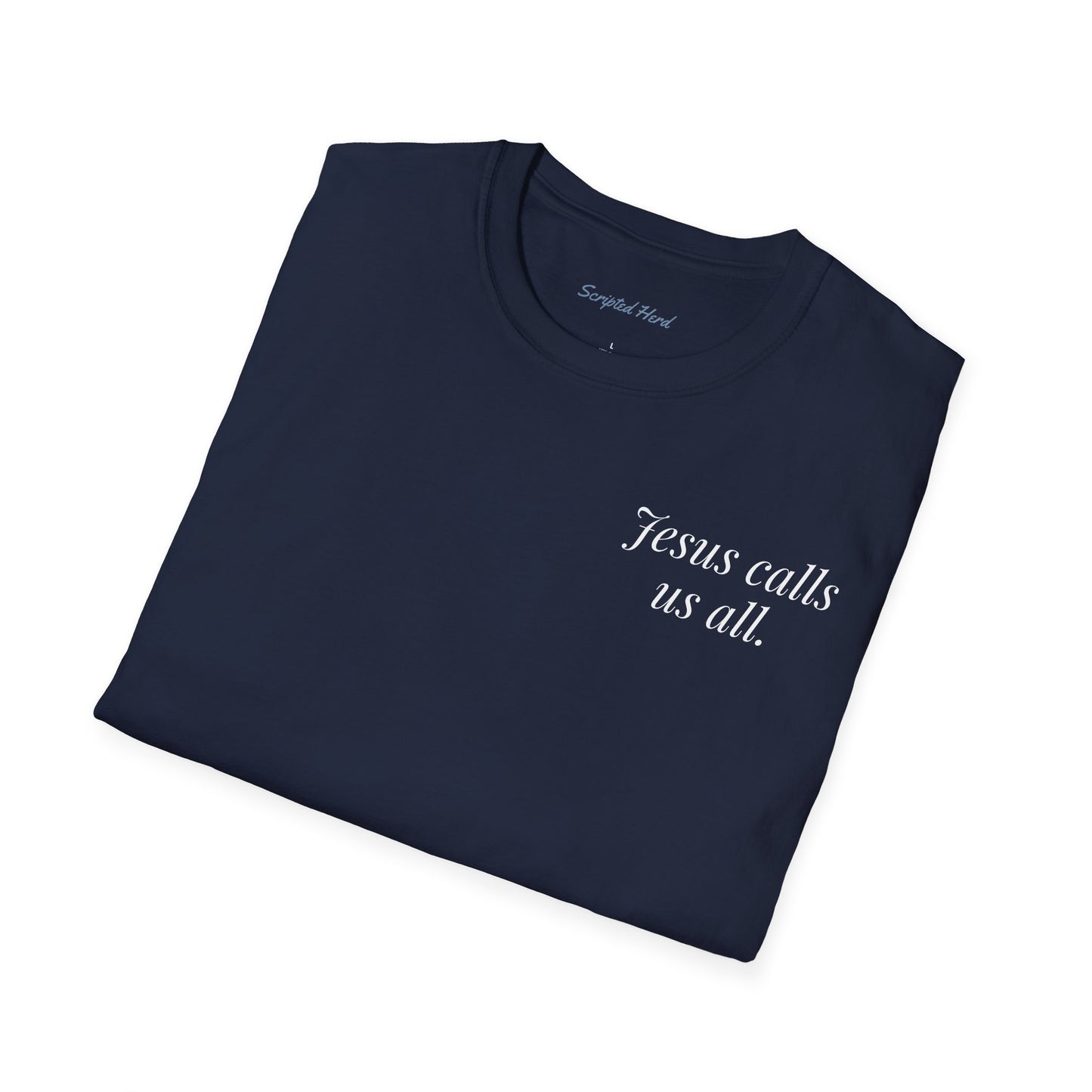 Jesus Calls Us All Unisex Tee