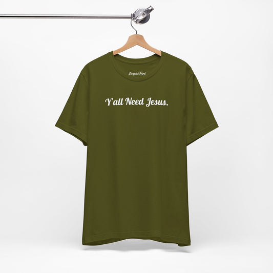 Y'all Need Jesus Women's Tee