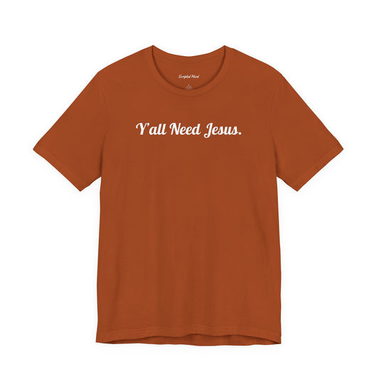 Y'all Need Jesus Women's Tee