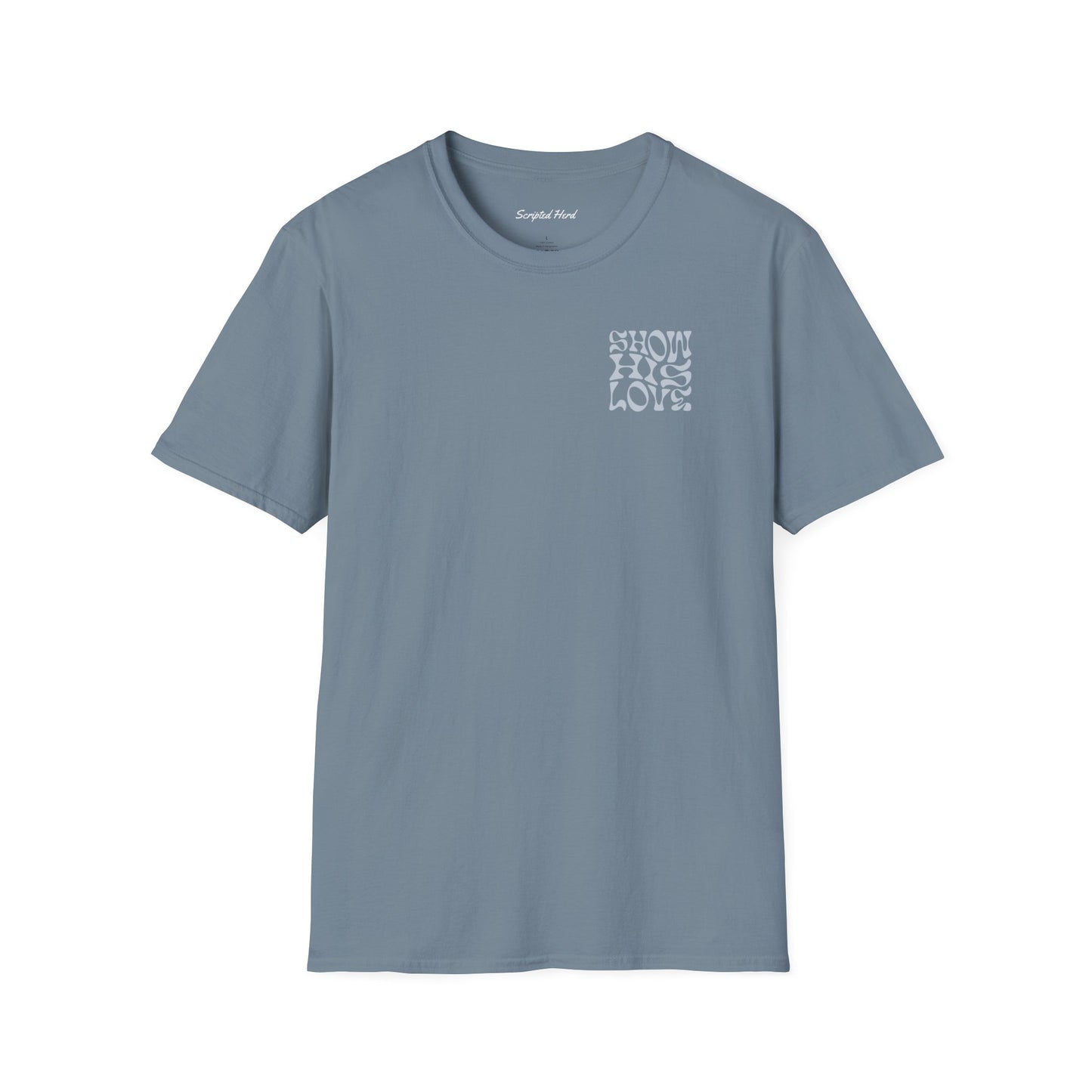 Show His Love Unisex Tee