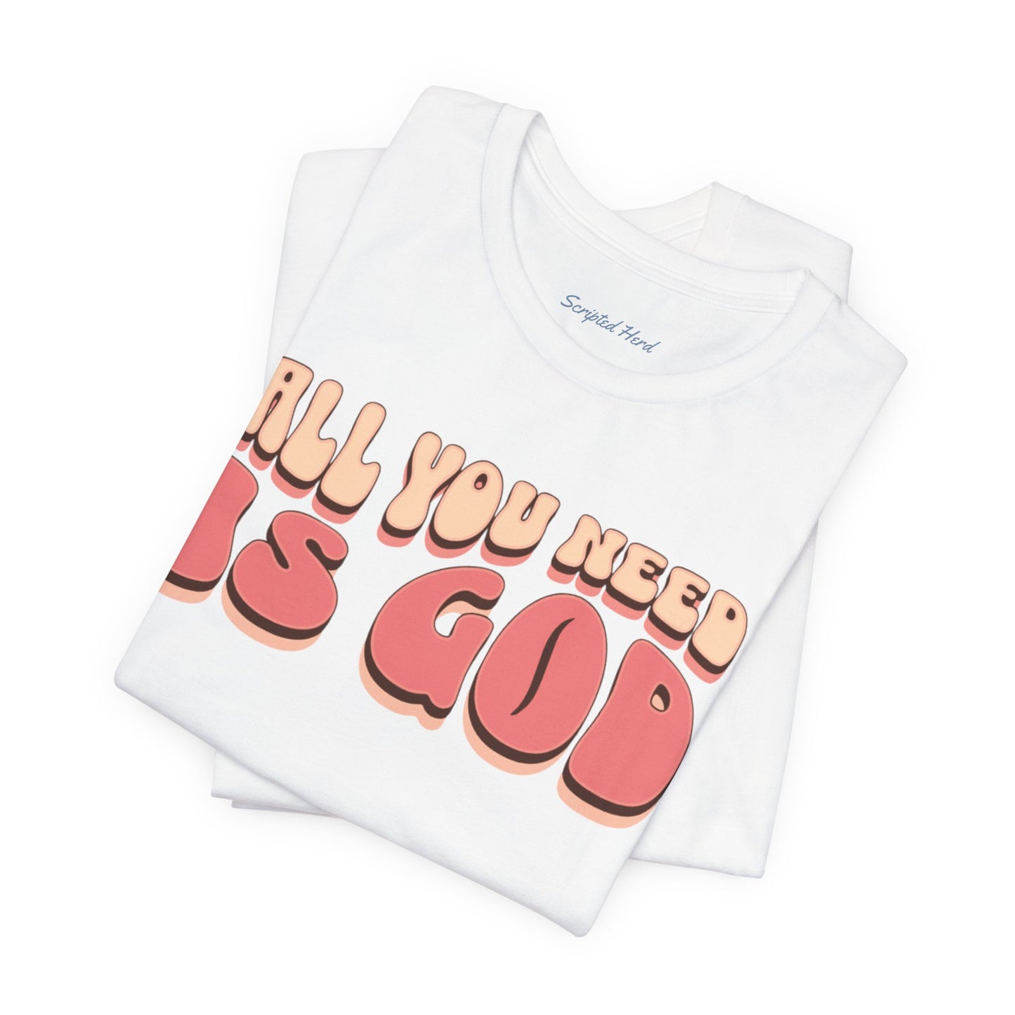 Women's "All You Need is God" Tee