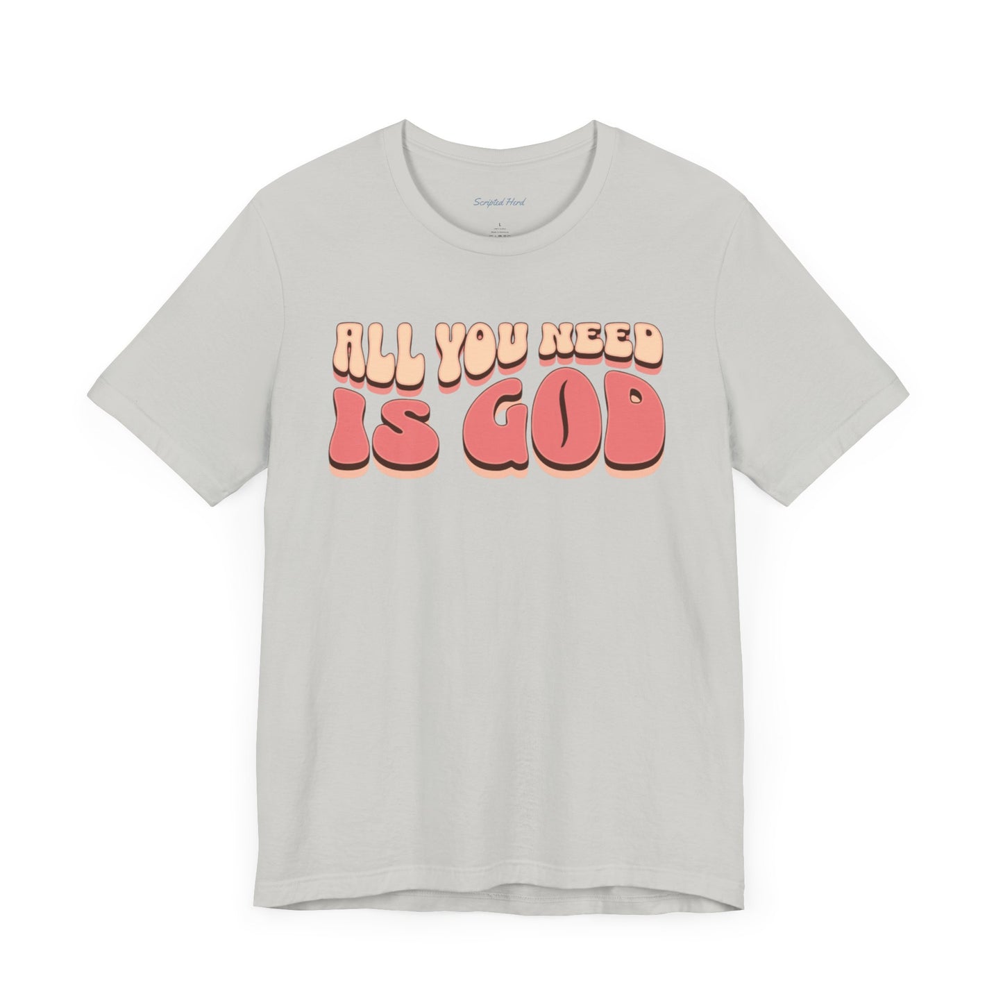 Women's "All You Need is God" Tee