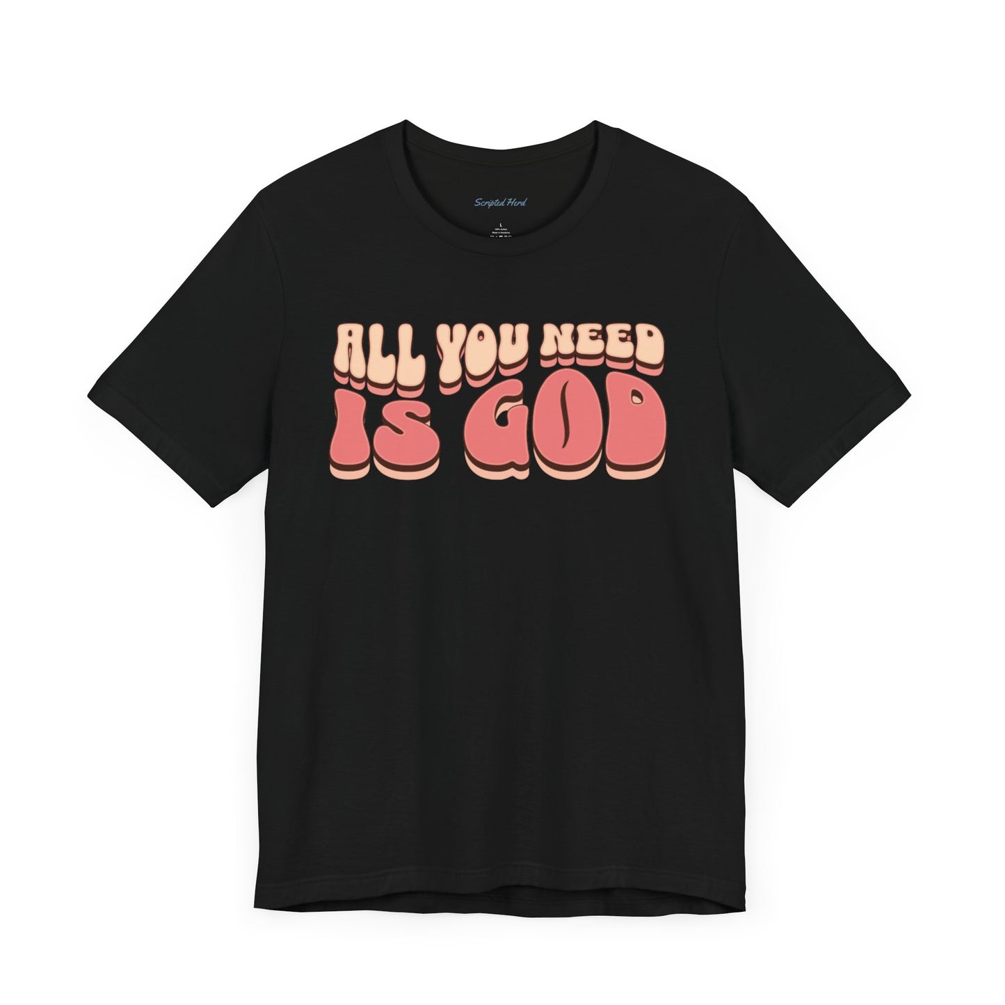Women's "All You Need is God" Tee