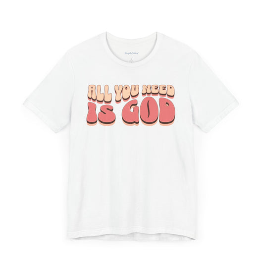 Women's "All You Need is God" Tee