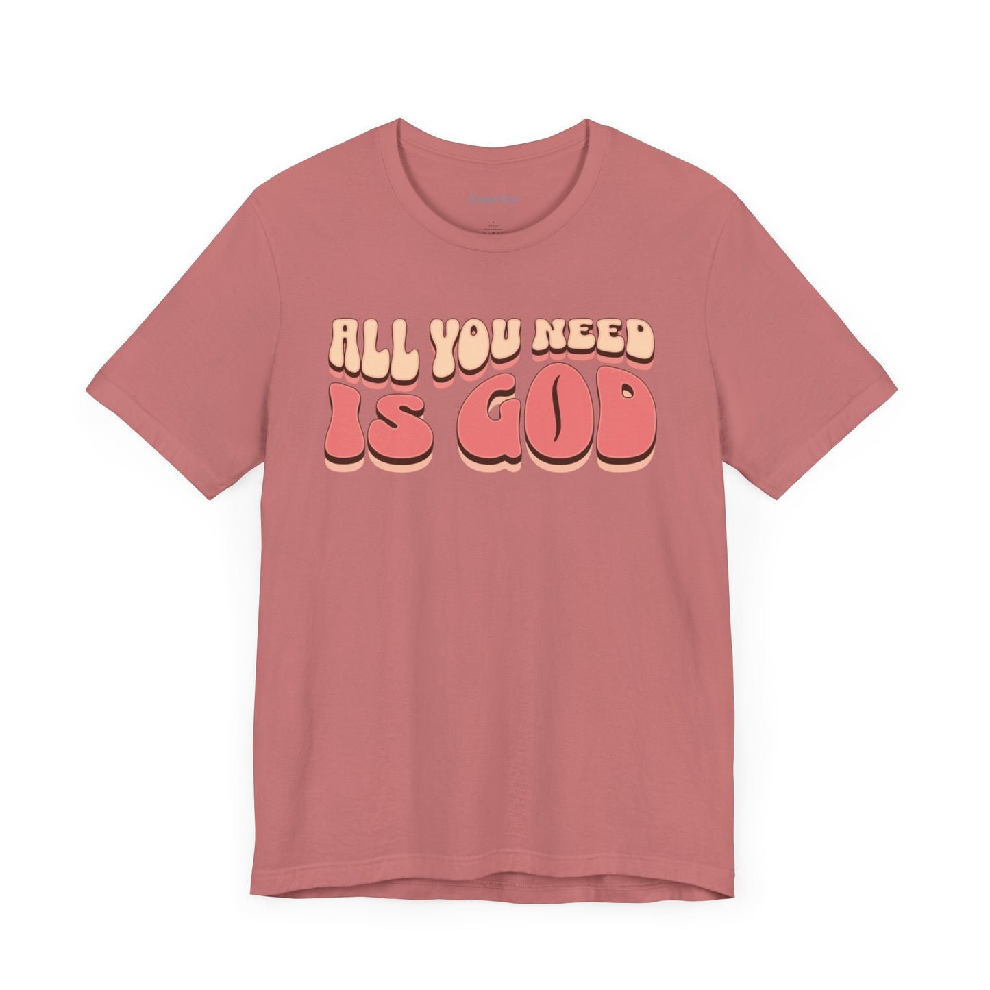 Women's "All You Need is God" Tee