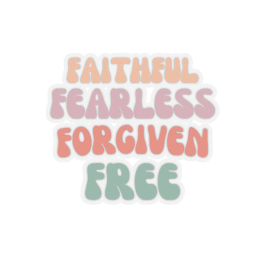 Faithful Fearless Forgiven Free Sticker