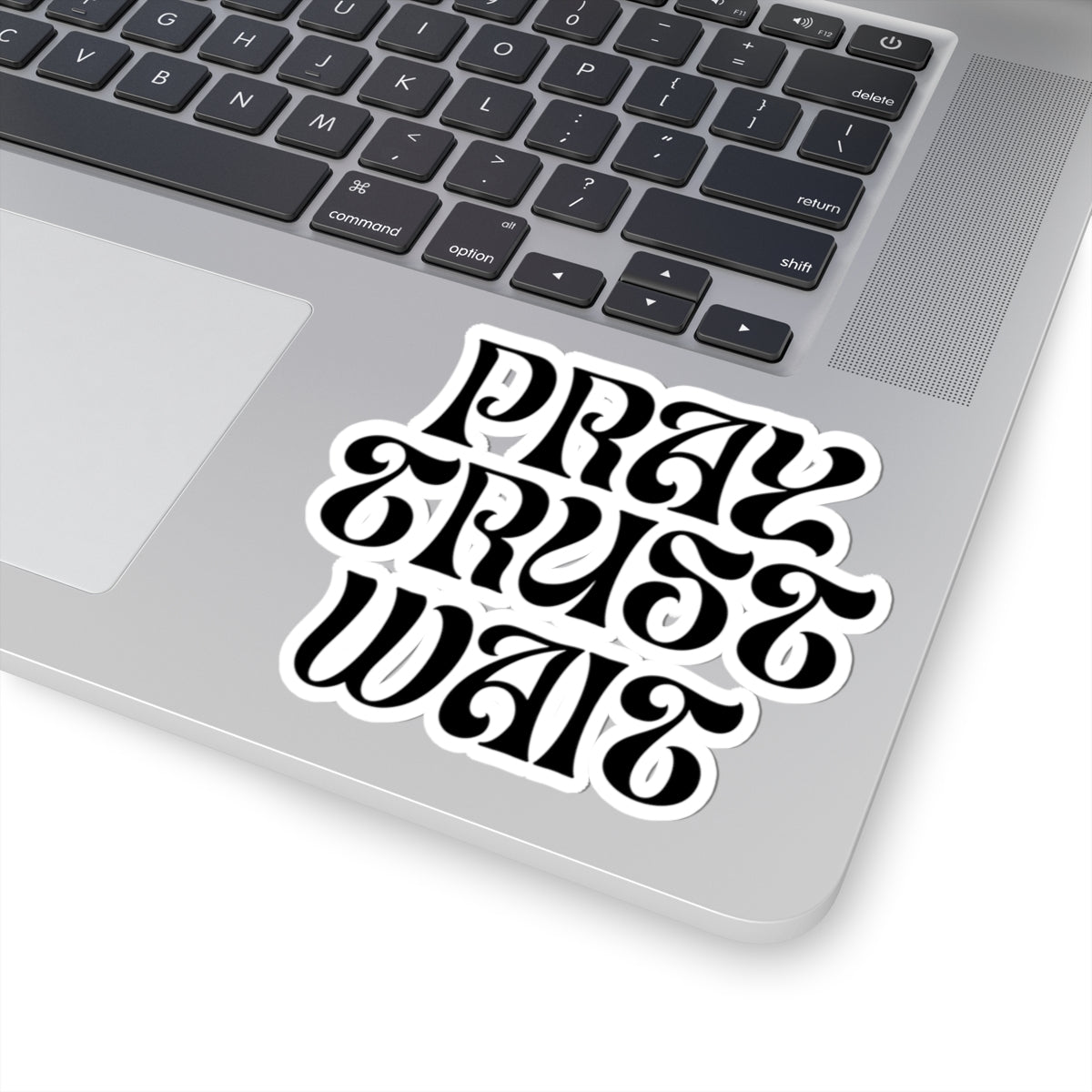 Pray - Trust - Wait | Sticker