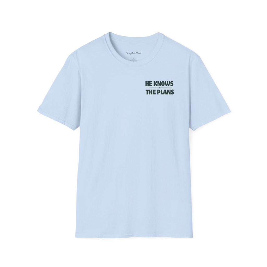 He Knows The Plans | Unisex Tee