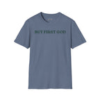 "But First God" | Collisions 3:2 Unisex Tee