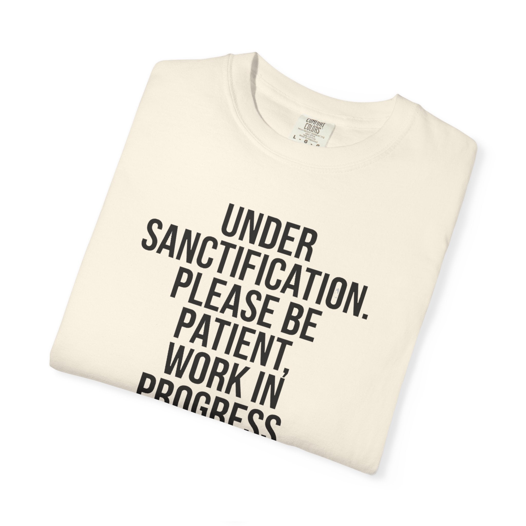 "Under Sanctification, Please Be Patient" | Unisex T-Shirt