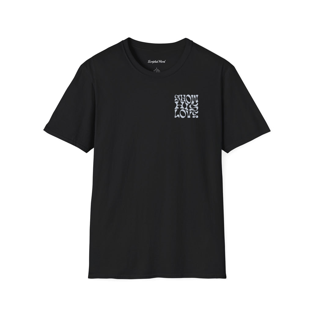Show His Love Unisex Tee