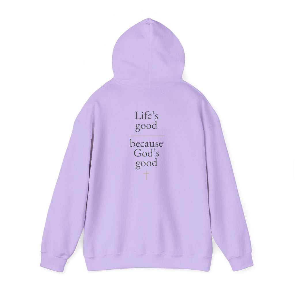 Life's Good because God's Good | Unisex Hoodie