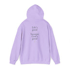 Life's Good because God's Good | Unisex Hoodie