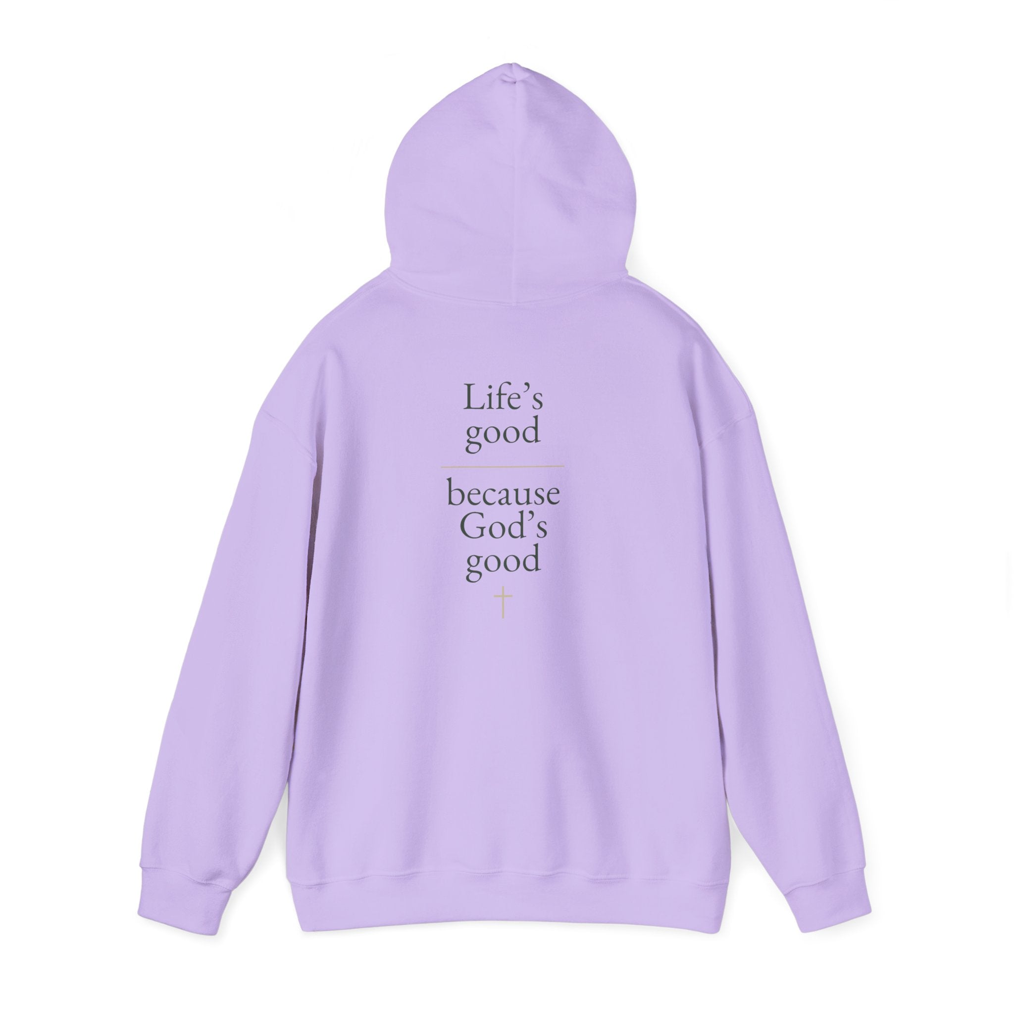 Life's Good because God's Good | Unisex Hoodie