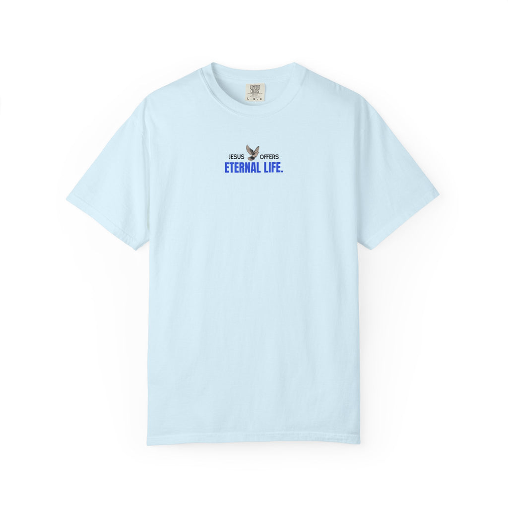 Jesus Offers Eternal Life Unisex T-Shirt
