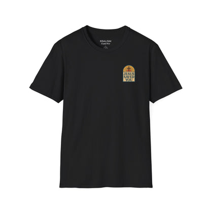 Jesus Saved You | Unisex Tee