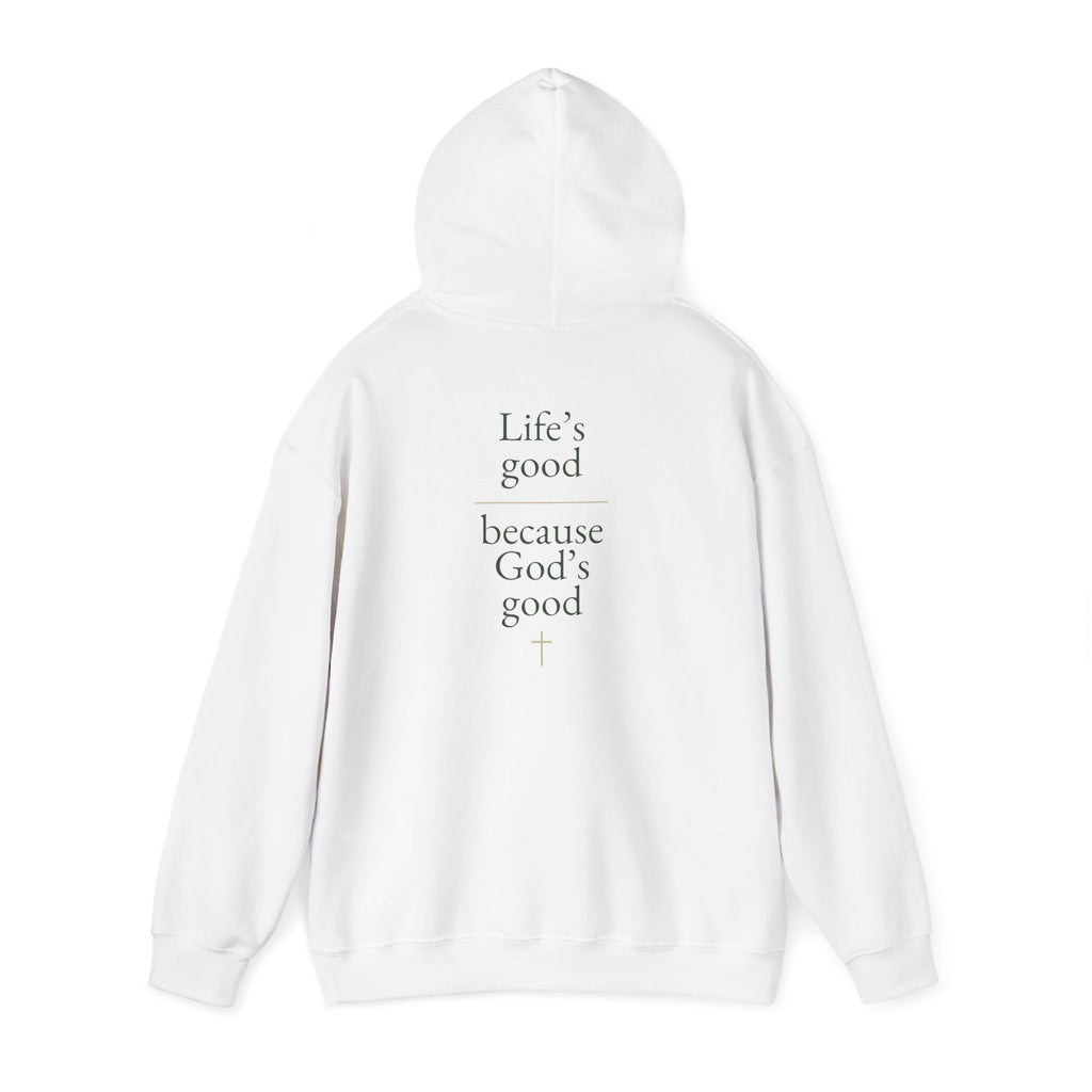 Life's Good because God's Good | Unisex Hoodie
