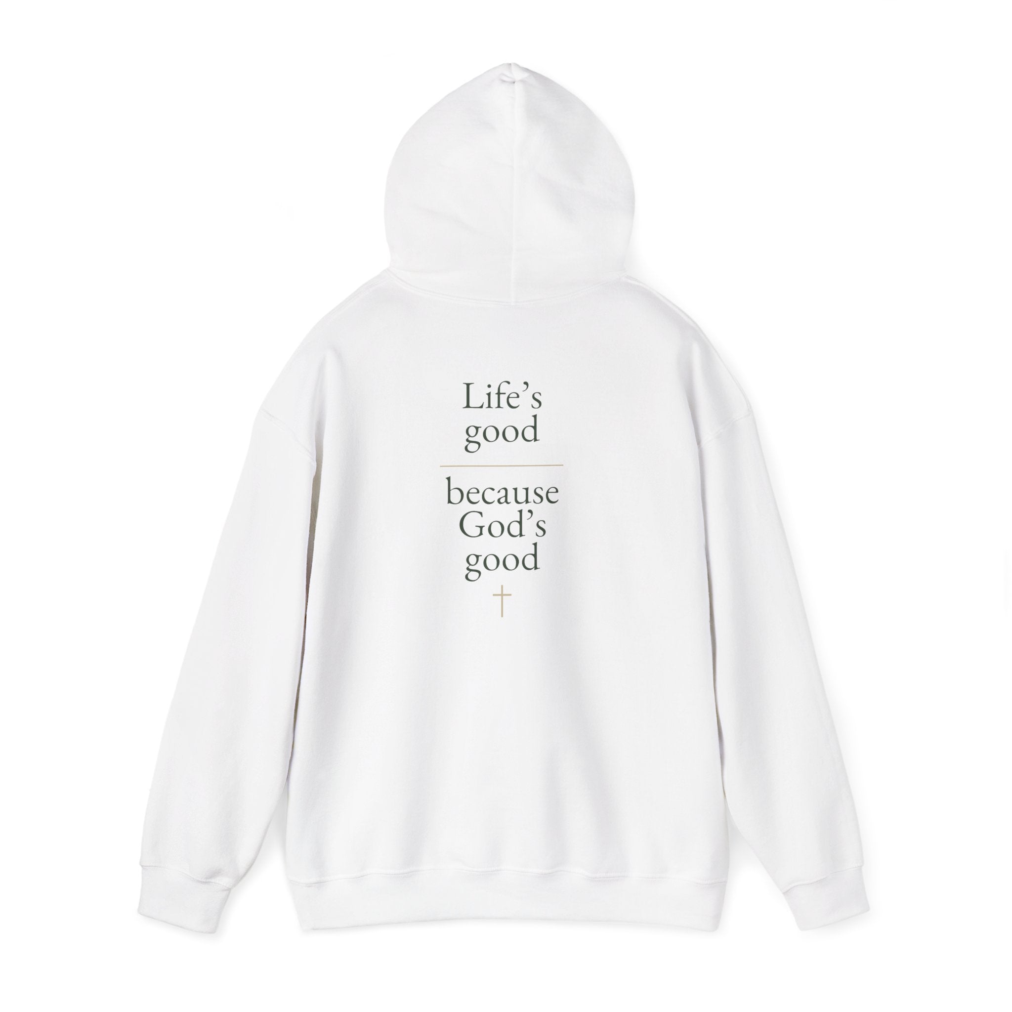 Life's Good because God's Good | Unisex Hoodie