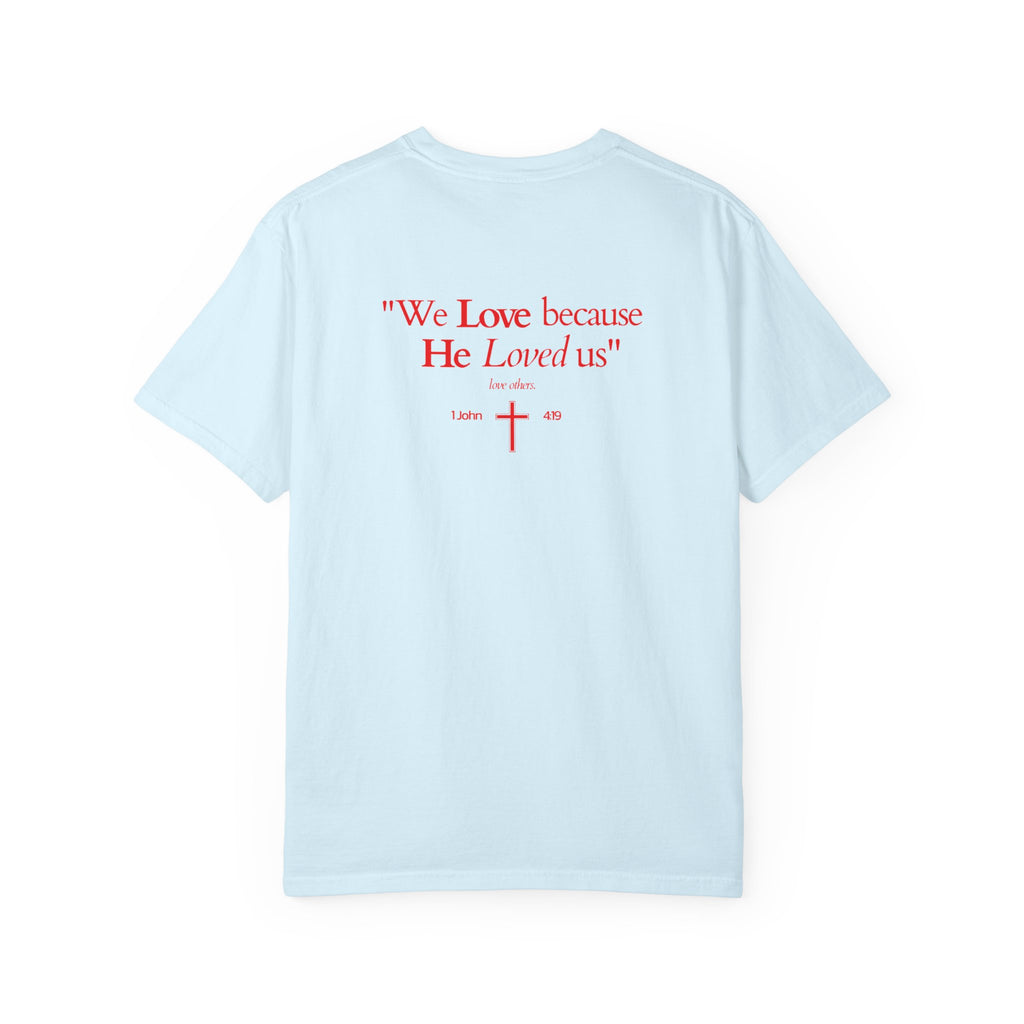We love because He loved us | Unisex T-Shirt