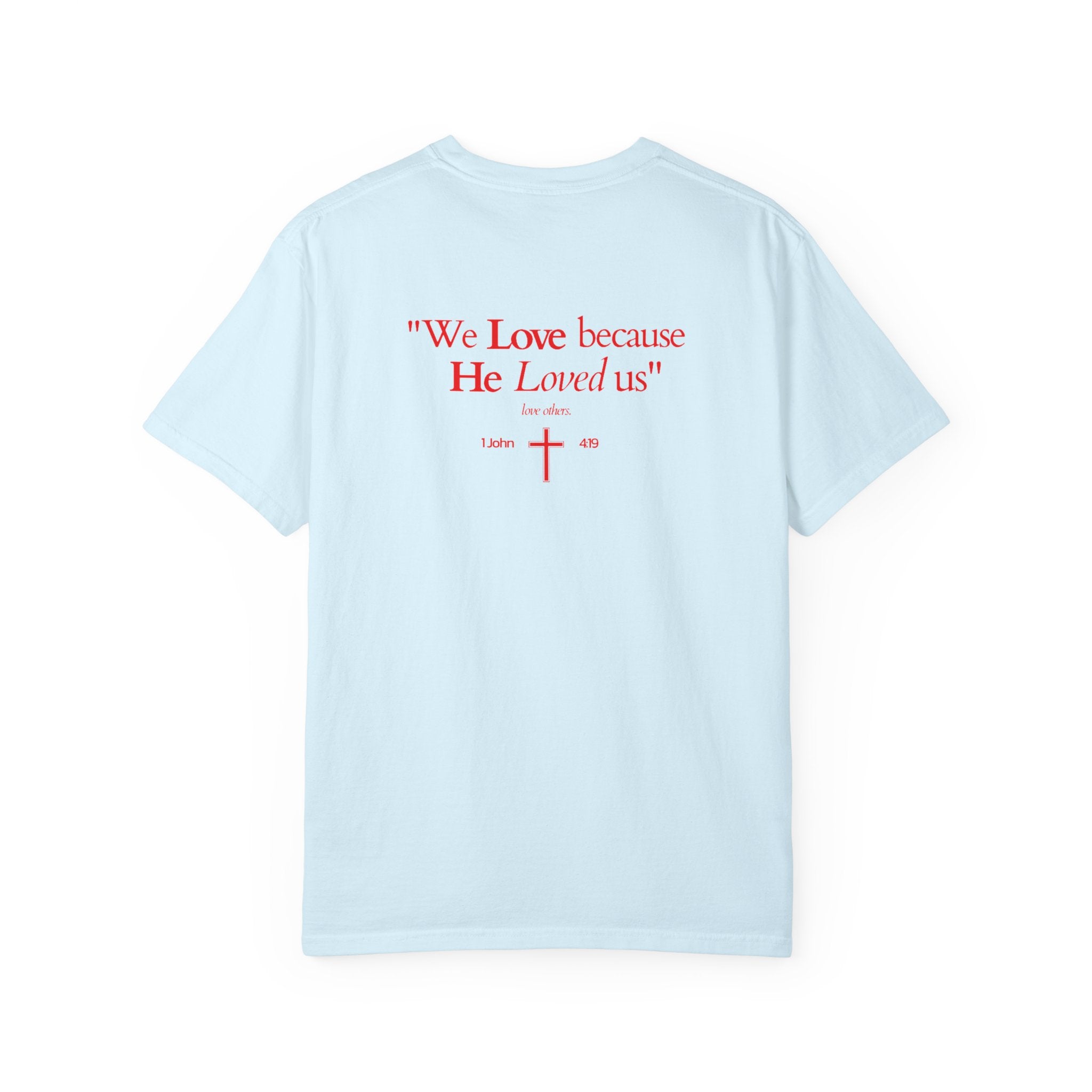 We love because He loved us | Unisex T-Shirt