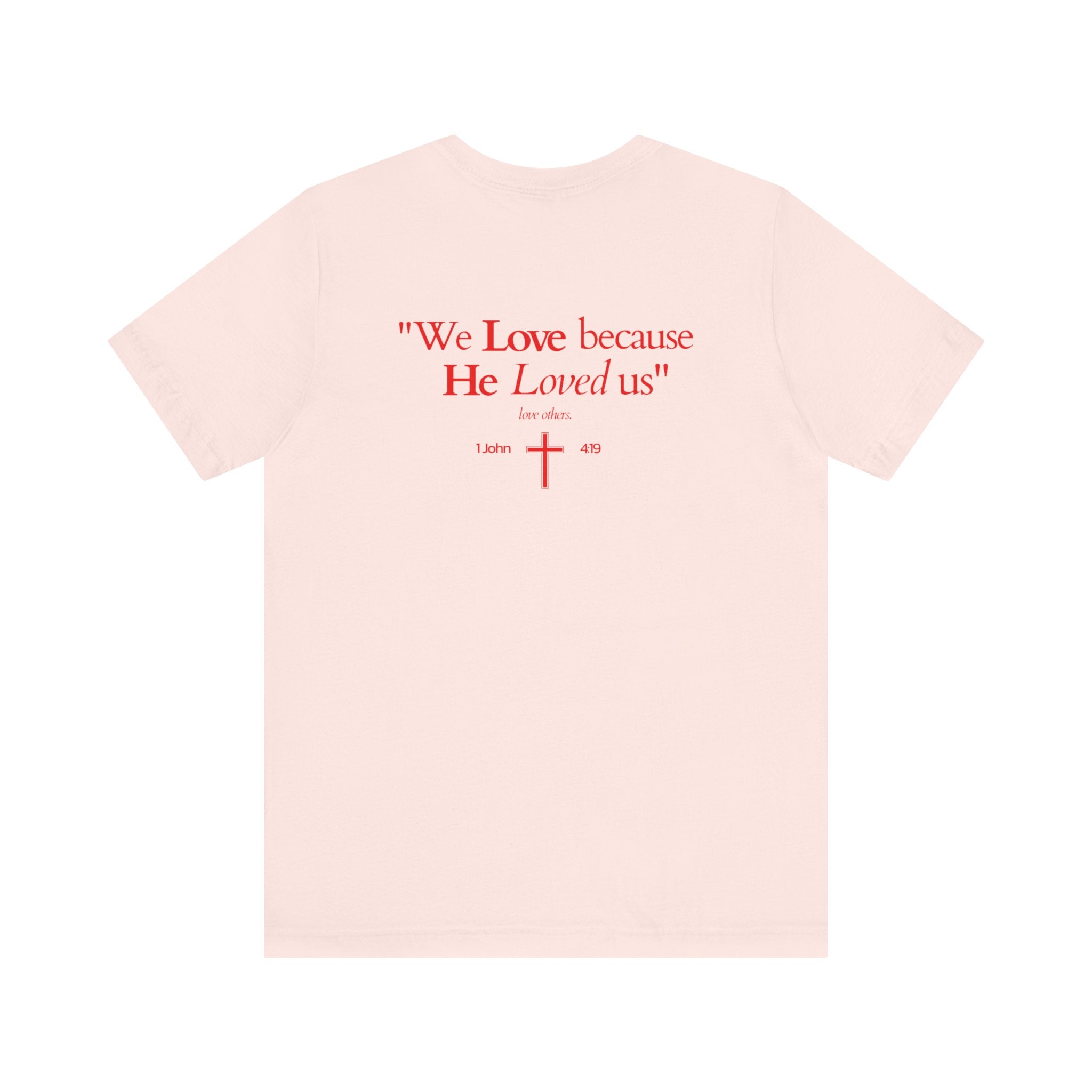 We love because He loved us | Unisex T-Shirt