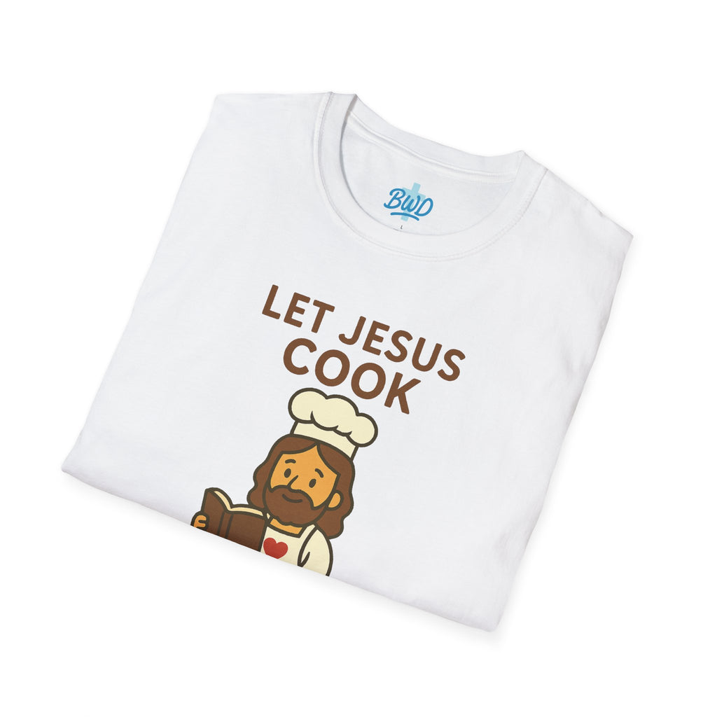Let Jesus Cook | Unisex Tee