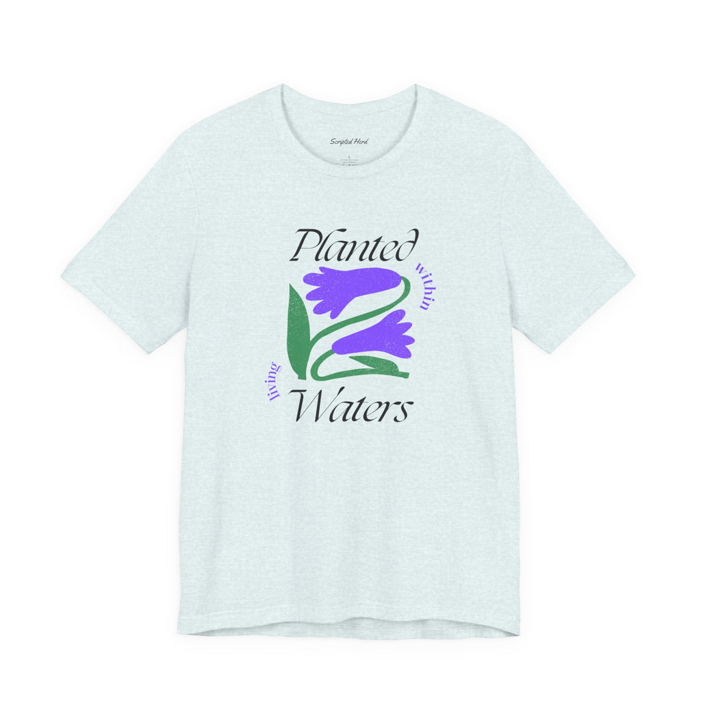 "Planted Within Living Waters" | Women's Tee