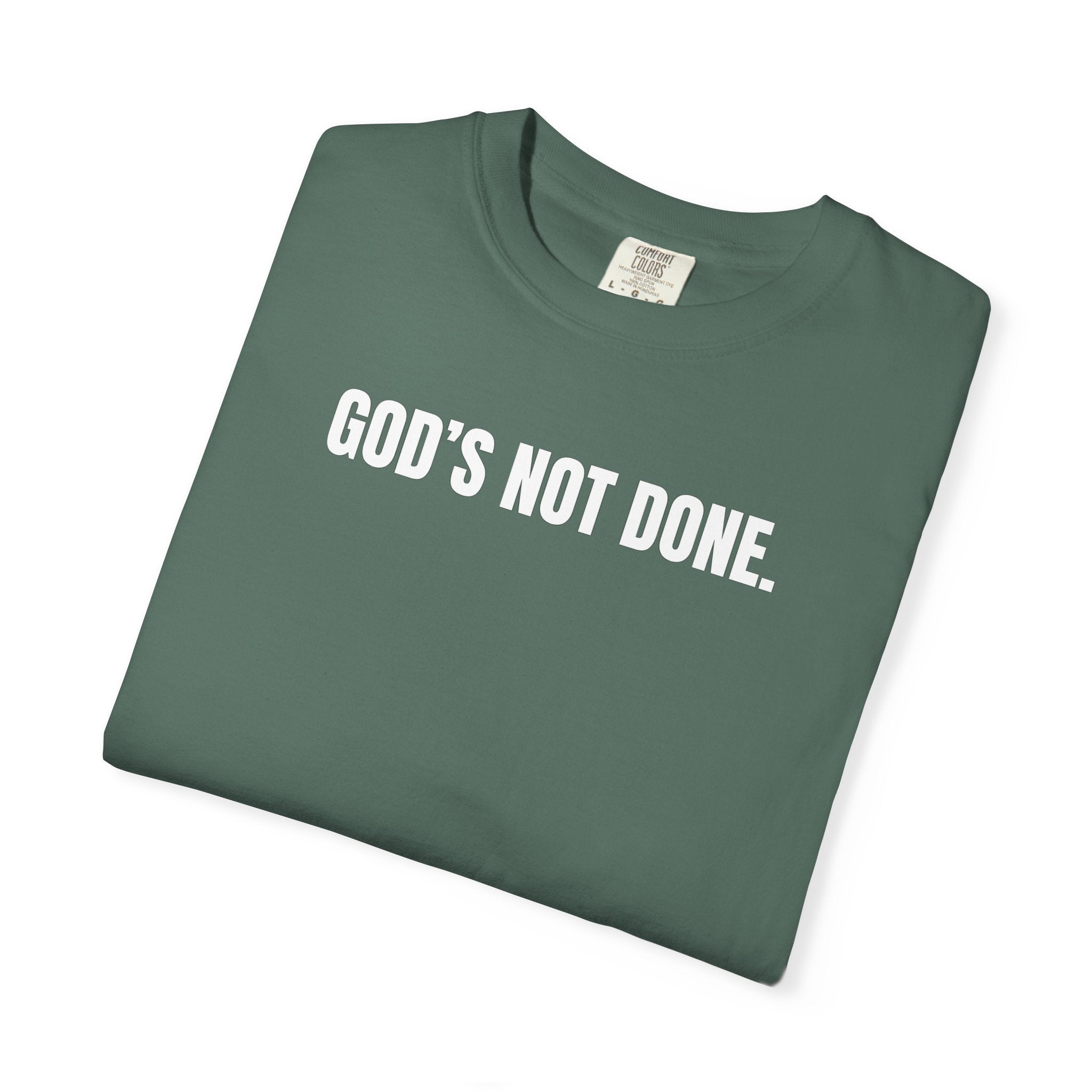 "God's Not Done" | Unisex Tee