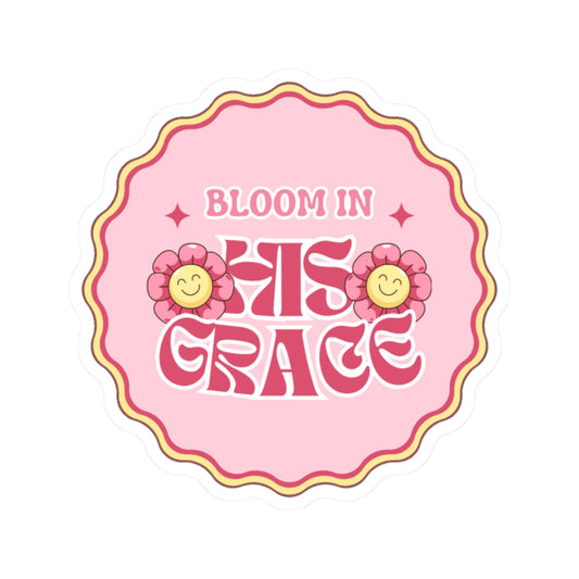 Bloom in His Grace Sticker