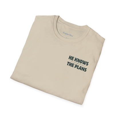 He Knows The Plans Unisex Tee