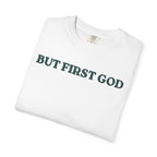 But First God Unisex Tee