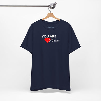"You Are Loved" Unisex Tee