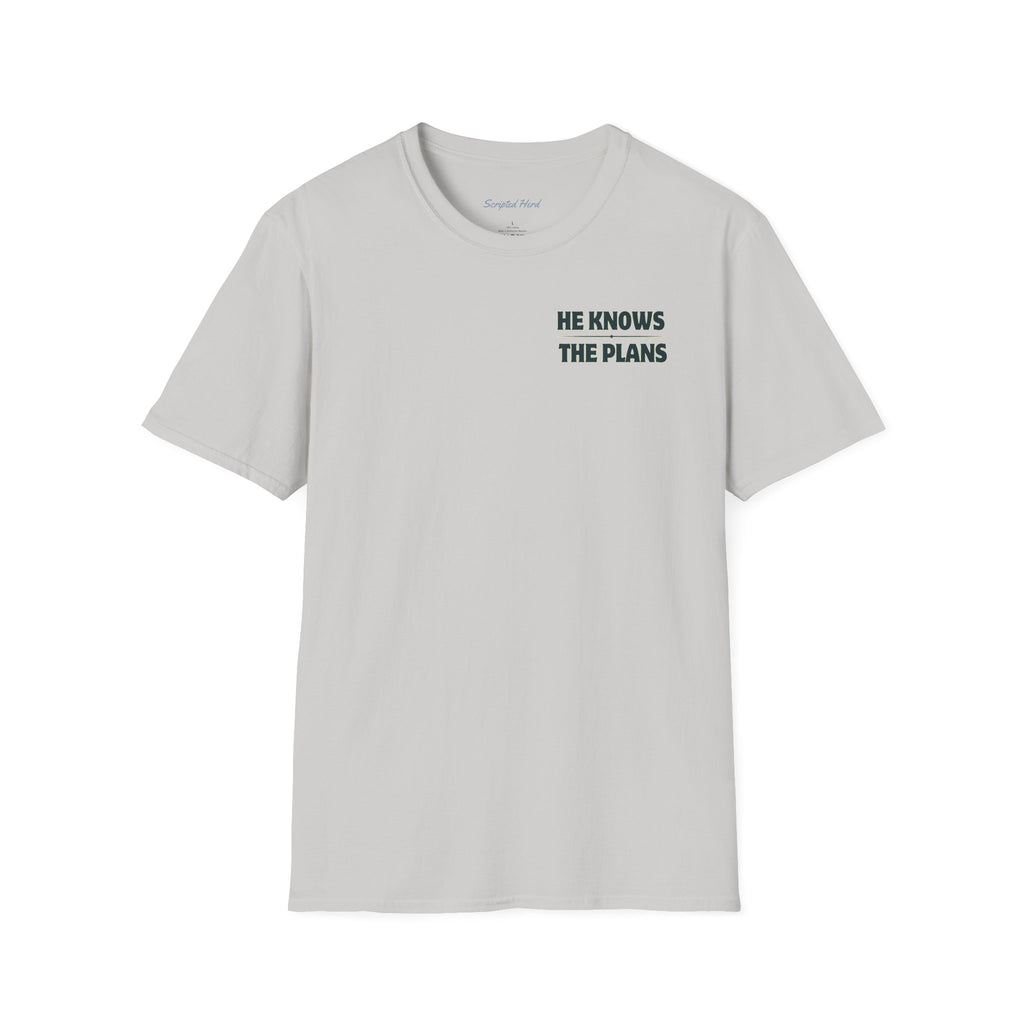 He Knows The Plans | Unisex Tee