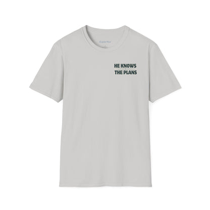 He Knows The Plans Unisex Tee