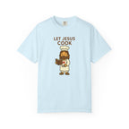 Let Jesus Cook | Unisex Tee