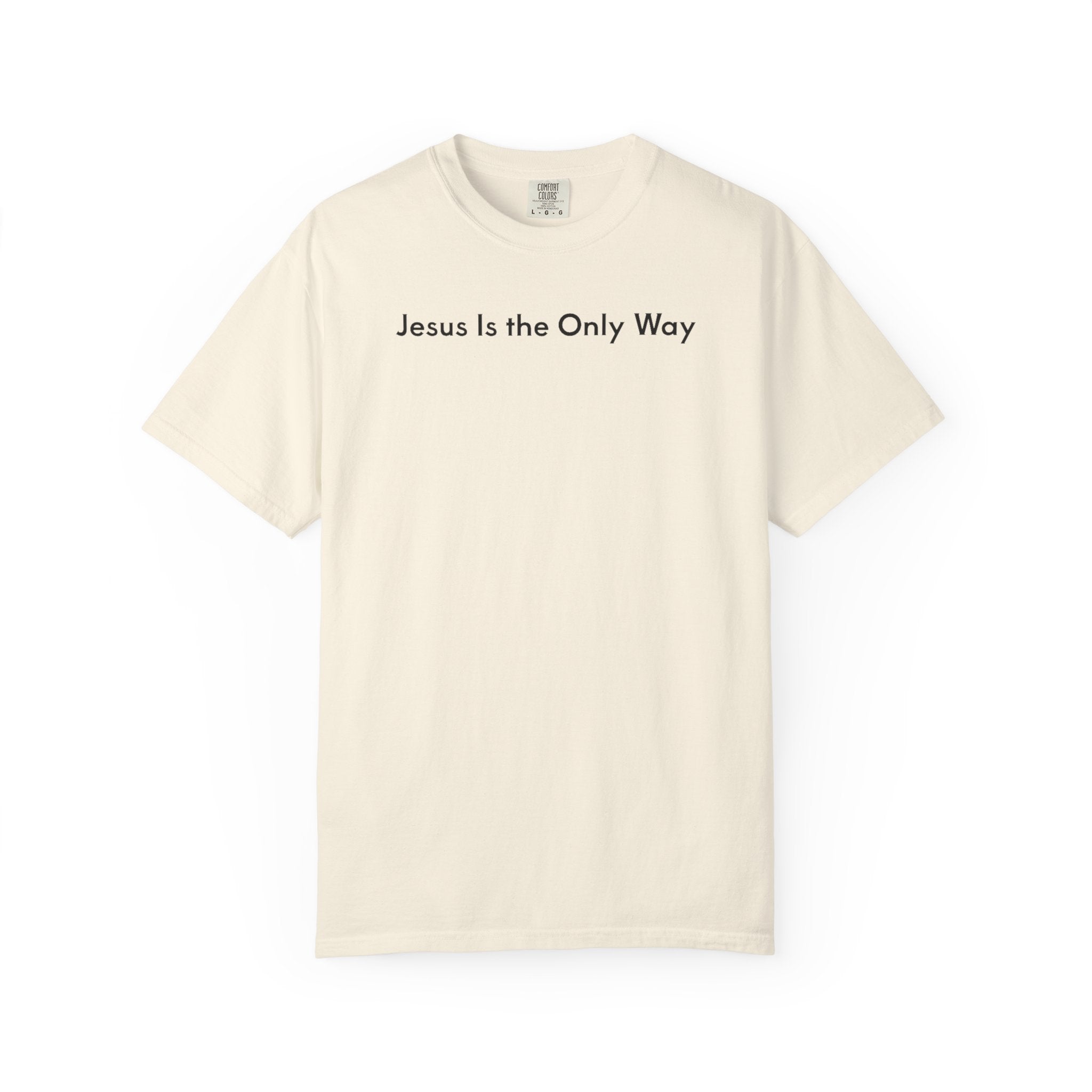 Jesus Is the Only Way | Unisex Tee