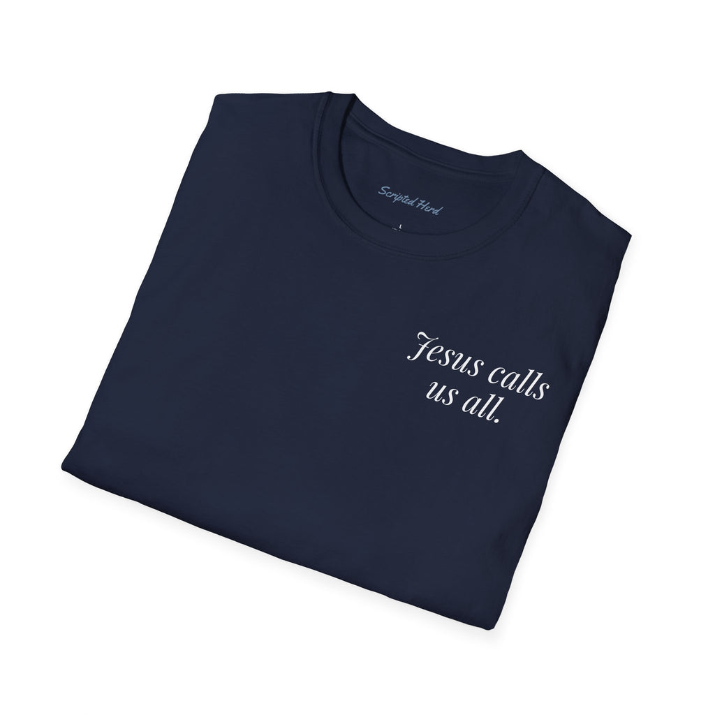 Jesus Calls Us All Unisex Tee