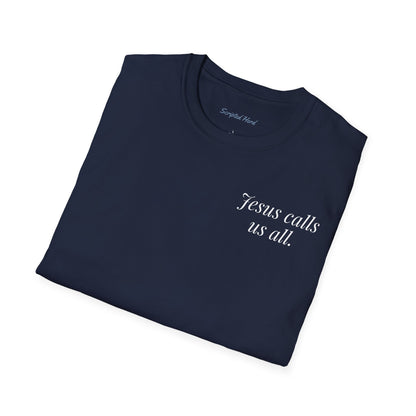 Jesus Calls Us All Unisex Tee