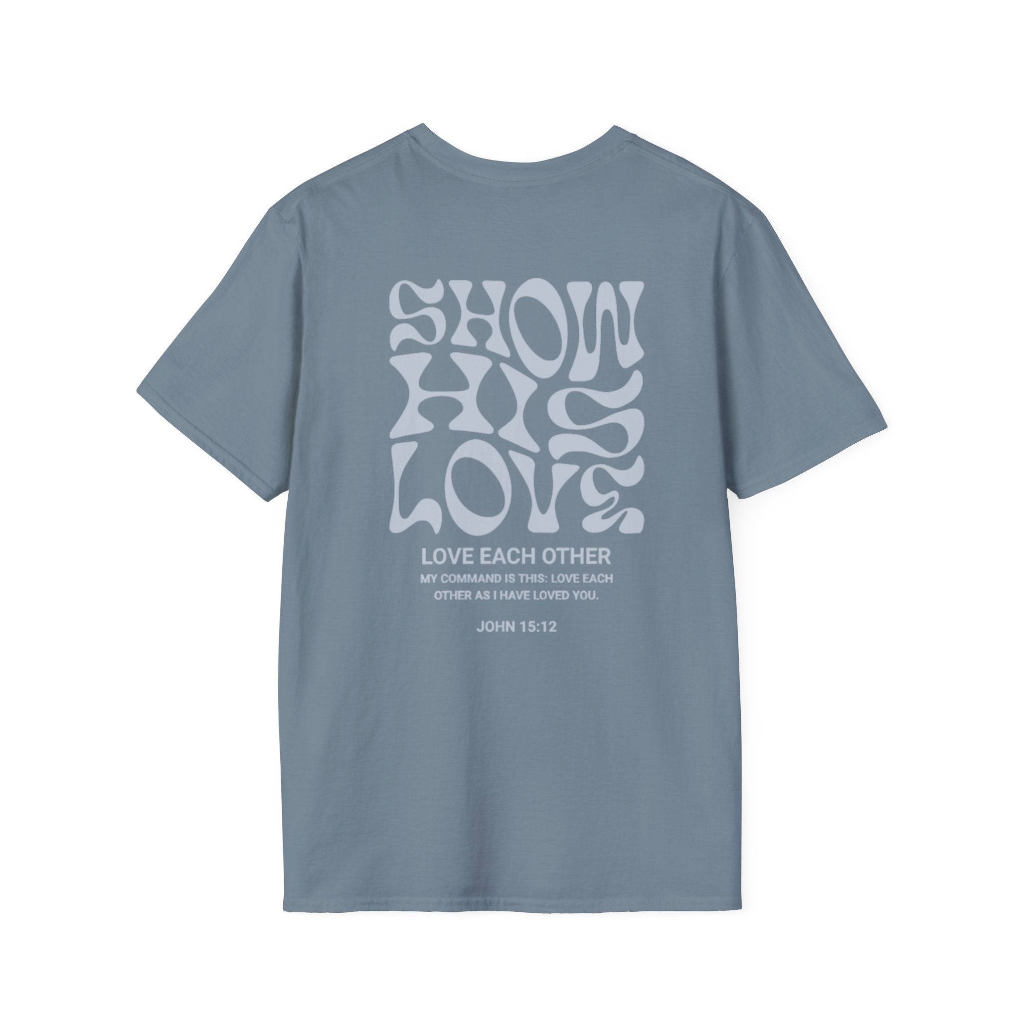 Show His Love Unisex Tee
