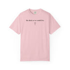 "So We Could Live" Unisex Tee