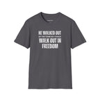 He Walked Out Men's Tee