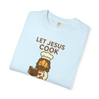 Let Jesus Cook | Unisex Tee