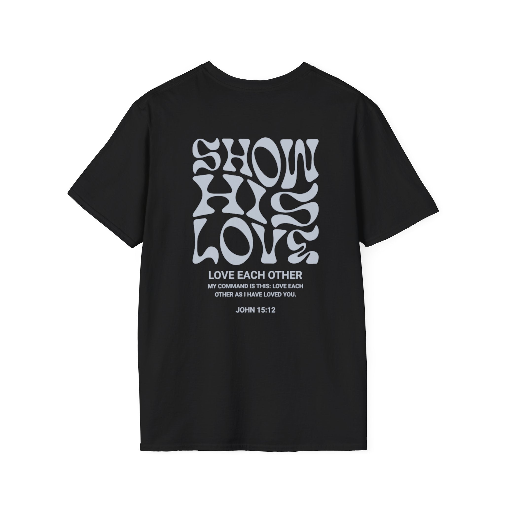 Show His Love Unisex Tee