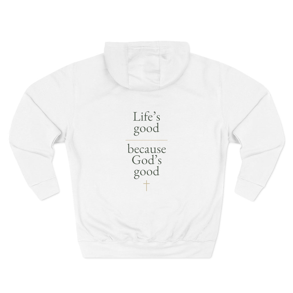 Life's Good because God's Good | Unisex Hoodie