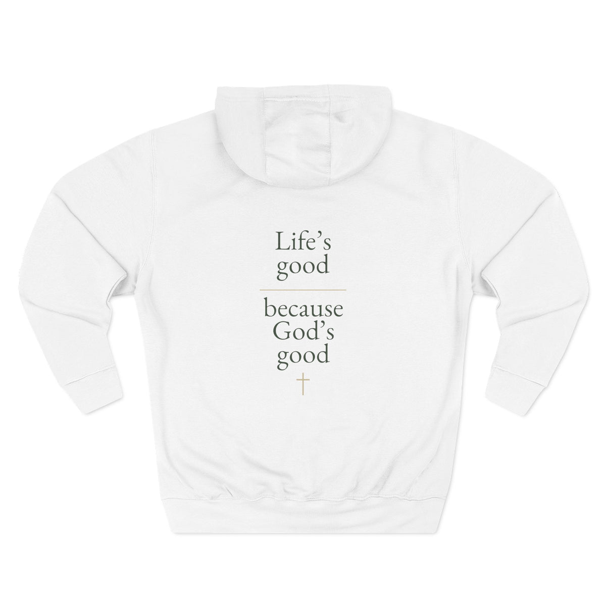 Life's Good because God's Good | Unisex Hoodie