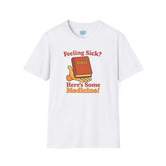 "Here's Some Medicine!" Unisex Tee