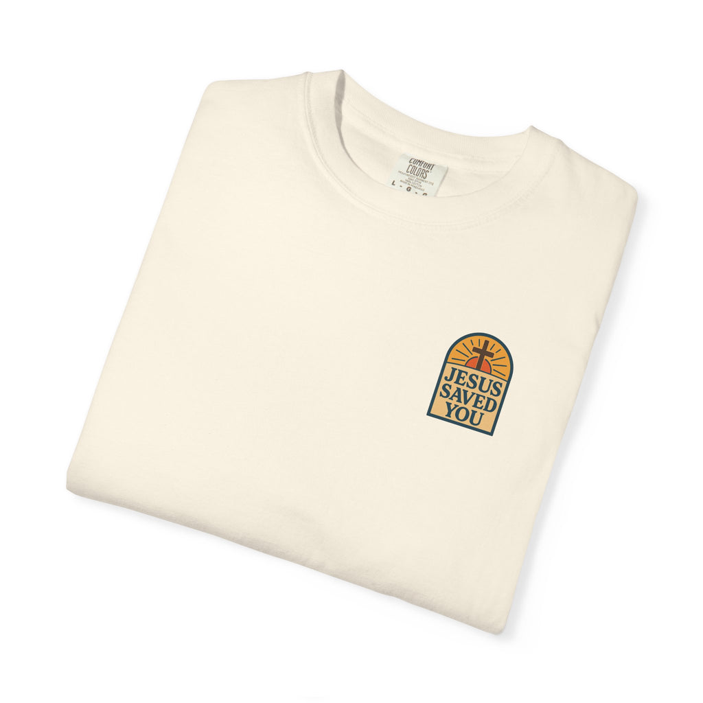 Jesus Saved You | Unisex Tee
