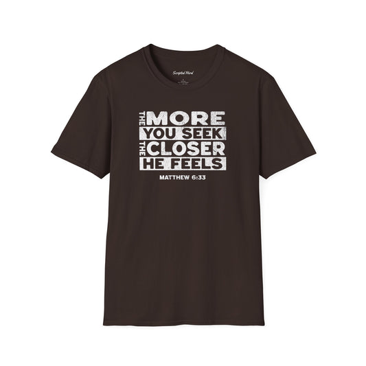 "The Closer He Feels" Men's Tee