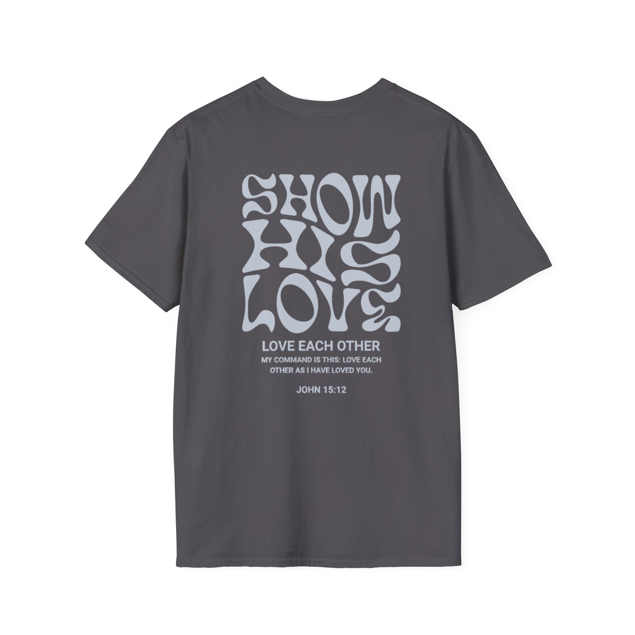 Show His Love Unisex Tee