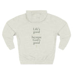 Life's Good because God's Good | Unisex Hoodie